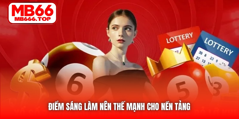 Điểm sáng làm nên thế mạnh cho nền tảng 